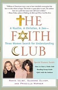 The Faith Club: A Muslim, a Christian, a Jew-- Three Women Search for Understanding (Paperback)