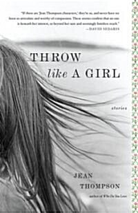 Throw Like a Girl (Paperback)