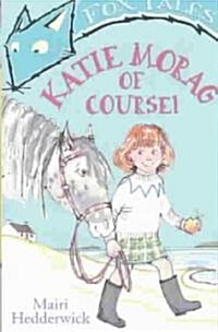 Katie Morag of Course! (Paperback)