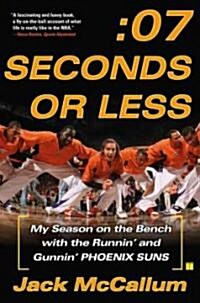 Seven Seconds or Less: My Season on the Bench with the Runnin and Gunnin Phoenix Suns (Paperback)