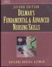 Delmar's fundamental & advanced nursing skills 2nd ed