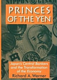 Princes of the Yen: Japans Central Bankers and the Transformation of the Economy (Paperback)