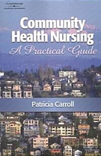 Community Health Nursing: A Practical Guide (Paperback)