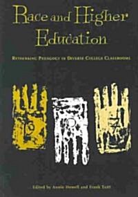 Race and Higher Education: Rethinking Pedagogy in Diverse College Classrooms (Paperback)