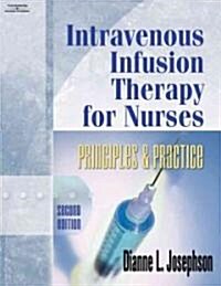 Intravenous Infusion Therapy for Nurses: Principles & Practice (Paperback, 2)