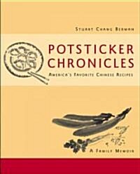 Potsticker Chronicles: Favorite Chinese Recipes -A Family Memoir (Hardcover)