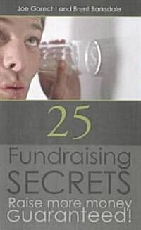 25 Fundraising Secrets (Paperback)