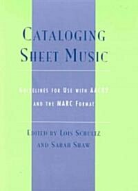 Cataloging Sheet Music: Guidelines for Use with AACR2 and the Marc Format (Paperback)