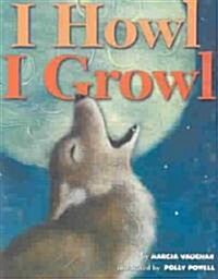 I Howl, I Growl: Southwest Animal Antics (Board Books)