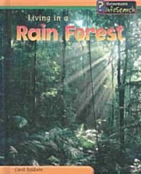 Living in a Rain Forest (Library Binding)