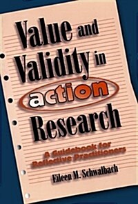 Value and Validity in Action Research: A Guidebook for Reflective Practitioners (Paperback)