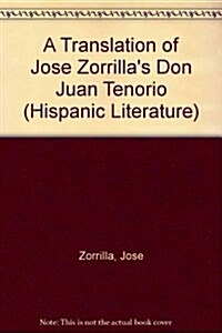 A Translation of Jose Zorrillas Don Juan Tenorio (Hardcover)