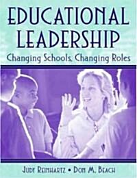 Educational Leadership: Changing Schools, Changing Roles (Paperback)