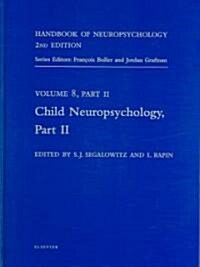 Handbook of Neuropsychology, 2nd Edition: Child Neuropsychology, Part 2 Volume 8 (Hardcover, 2, Revised)