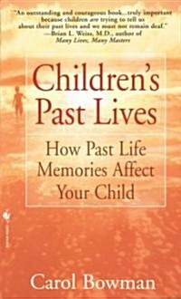 Childrens Past Lives: How Past Life Memories Affect Your Child (Mass Market Paperback)