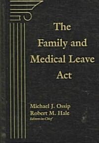 The Family and Medical Leave Act (Hardcover)