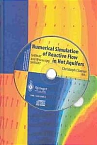 Numerical Simulation of Reactive Flow in Hot Aquifers: Shemat and Processing Shemat [With CDROM] (Hardcover, 2003)