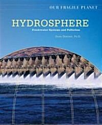 Hydrosphere: Freshwater Systems and Pollution (Library Binding)