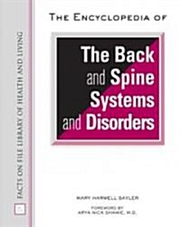 The Encyclopedia of the Back and Spine Systems and Disorders (Hardcover, 1st)