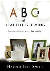 ABCs of Healthy Grieving (Paperback)