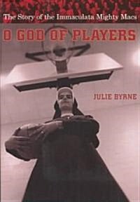 O God of Players: The Story of the Immaculata Mighty Macs (Paperback)