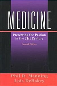Medicine: Preserving the Passion in the 21st Century (Paperback, 2)