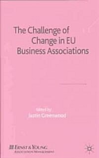 The Challenge of Change in Eu Business Associations (Hardcover)