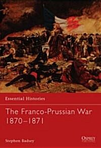 The Franco-Prussian War 1870-1871 (Paperback)