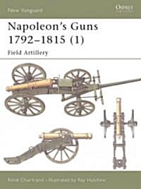 Napoleons Guns 1792-1815 (Paperback)