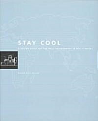 Stay Cool : A Design Guide for the Built Environment in Hot Climates (Paperback)