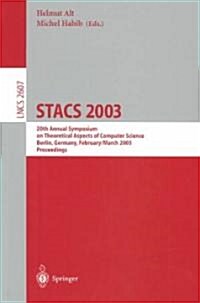 Stacs 2003: 20th Annual Symposium on Theoretical Aspects of Computer Science, Berlin, Germany, February 27 - March 1, 2003. Procee (Paperback, 2003)