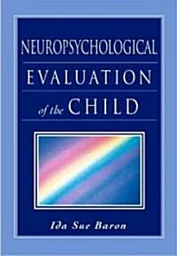 Neuropsychological Evaluation of the Child (Hardcover)