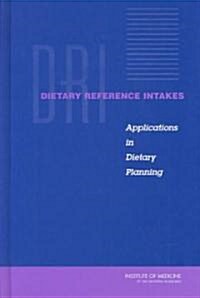 Dietary Reference Intakes: Applications in Dietary Planning (Hardcover)