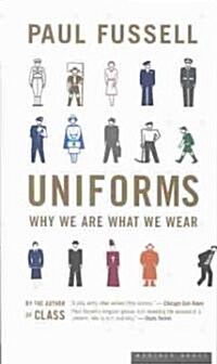 Uniforms: Why We Are What We Wear (Paperback)