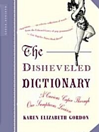 The Disheveled Dictionary: A Curious Caper Through Our Sumptuous Lexicon (Paperback)