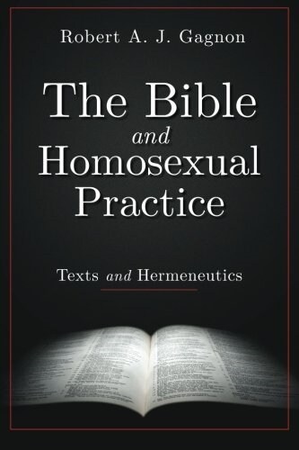 The Bible and Homosexual Practice: Texts and Hermeneutics (Paperback)