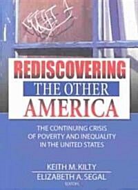 Rediscovering the Other America: The Continuing Crisis of Poverty and Inequality in the United States (Paperback)