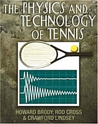 The Physics and Technology of Tennis (Paperback)