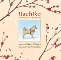 Hachiko : the true story of a loyal dog 