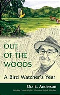 Out of the Woods: A Bird Watchers Year (Hardcover)