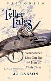 Teller Tales: Histories: What Sweet Lips Can Do and Men of Their Time (Hardcover)