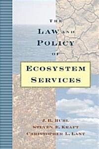 The Law and Policy of Ecosystem Services (Paperback)