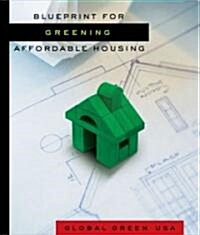 Blueprint for Greening Affordable Housing (Paperback)