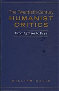 Twentieth-Century Humanist Critics: From Spitzer to Frye (Paperback)