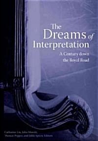 The Dreams of Interpretation: A Century Down the Royal Road (Paperback)