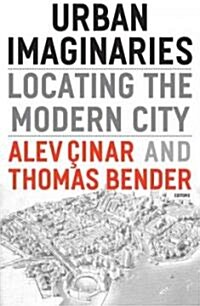 Urban Imaginaries: Locating the Modern City (Paperback)