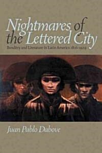 Nightmares of the Lettered City: Banditry and Literature in Latin America, 1816-1929 (Paperback, Revised)