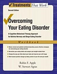 Overcoming Your Eating Disorder, Workbook: A Cognitive-Behavioral Therapy Approach for Bulimia Nervosa and Binge-Eating Disorder (Paperback, 2)