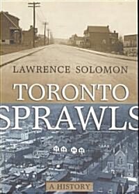 Toronto Sprawls: A History (Paperback)