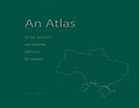 An Atlas of the Geology and Mineral Deposits of Ukraine (Hardcover)